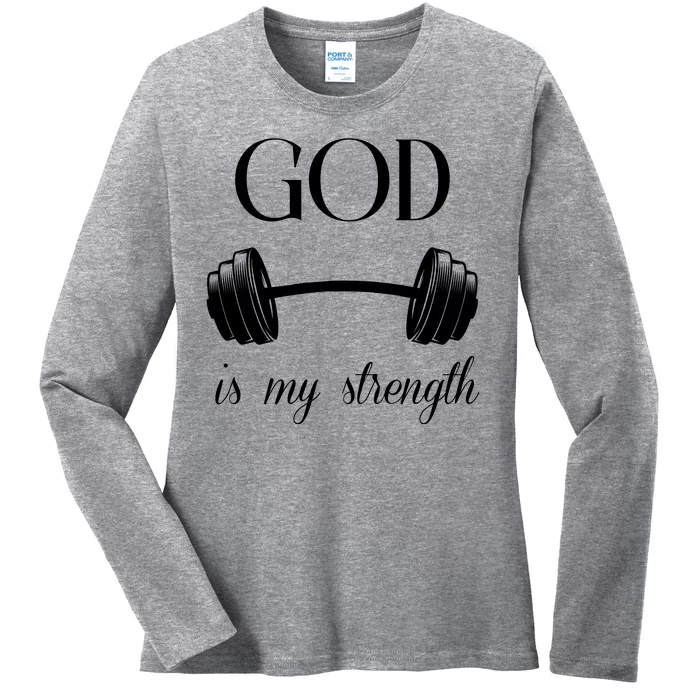 God Is My Strength Ladies Long Sleeve Shirt