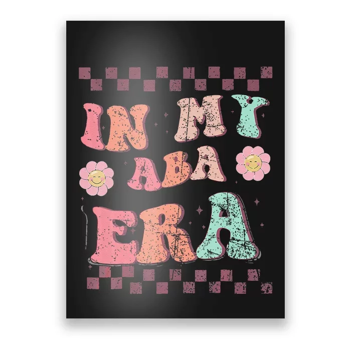 Groovy In My Aba Era Applied Behavior Analyst Aba Therapist Poster