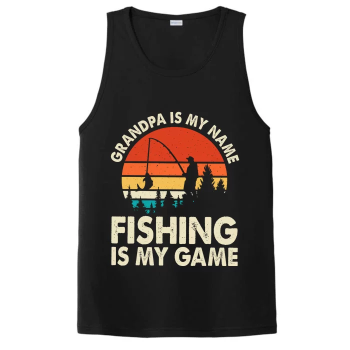 Grandpa Is My Name Fishing Is My Game Performance Tank