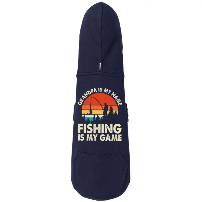 Grandpa Is My Name Fishing Is My Game Doggie 3-End Fleece Hoodie