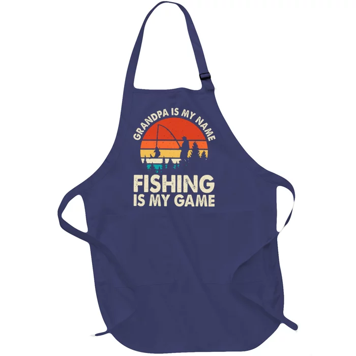 Grandpa Is My Name Fishing Is My Game Full-Length Apron With Pocket