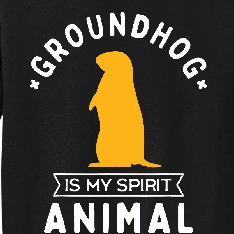 Groundhog Is My Spirit Animal Funny Woodchuck Tall Sweatshirt