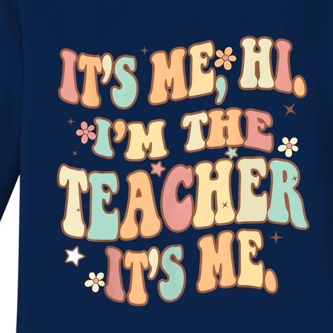 Groovy Its Me Hi Im The Teacher It’s Me Funny Teacher Quote Baby Long Sleeve Bodysuit