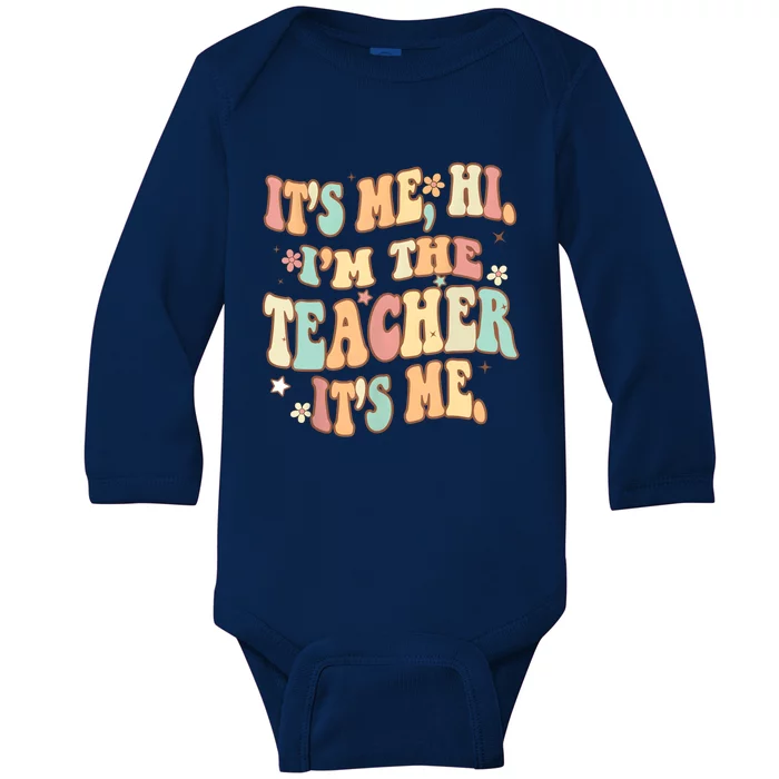 Groovy Its Me Hi Im The Teacher It’s Me Funny Teacher Quote Baby Long Sleeve Bodysuit