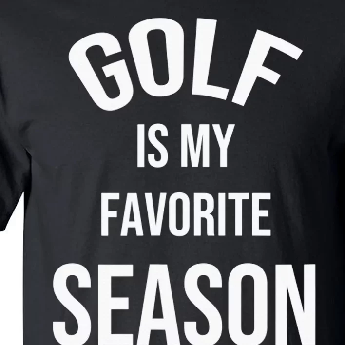 Golf Is My Favorite Season Player Golfing Supporter Retro Tall T-Shirt