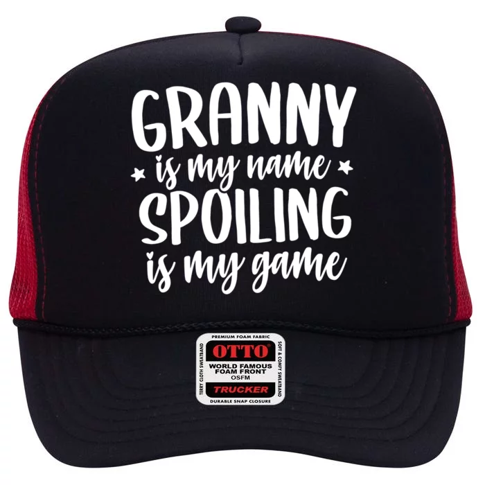 Granny Is My Name Spoiling Is My Game Mothers Day Granny Gift High Crown Mesh Trucker Hat