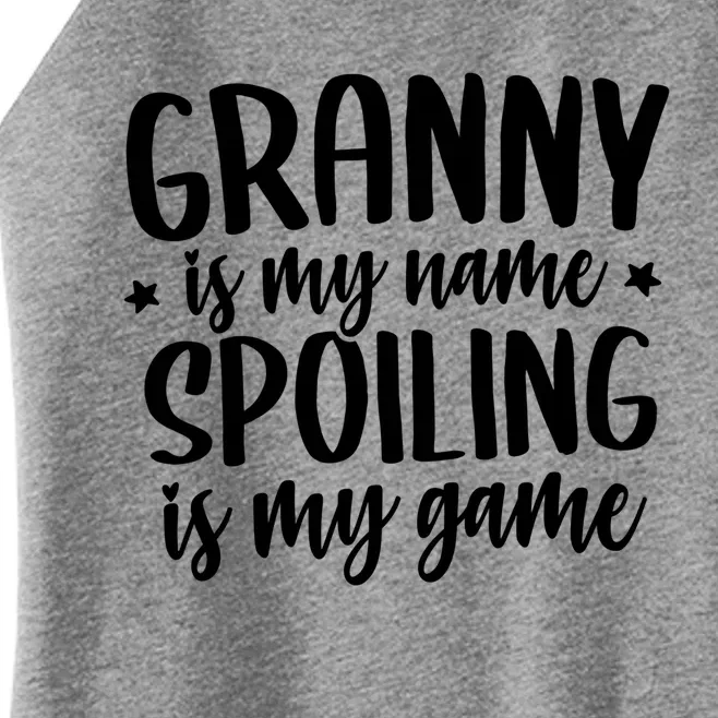 Granny Is My Name Spoiling Is My Game Mothers Day Granny Gift Women’s Perfect Tri Rocker Tank