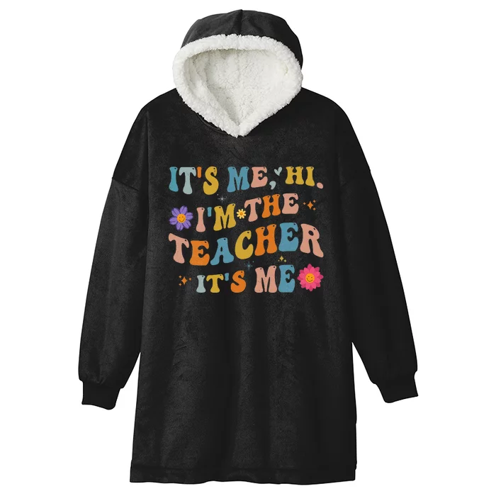 Groovy It's Me Hi I'm The Teacher It's Me Funny Teacher Hooded Wearable Blanket