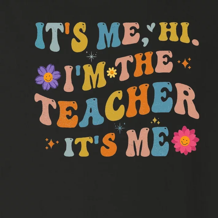 Groovy It's Me Hi I'm The Teacher It's Me Funny Teacher Toddler Long Sleeve Shirt