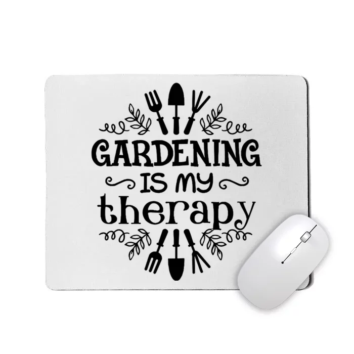 Gardening Is My Therapy Plant Lover Mousepad