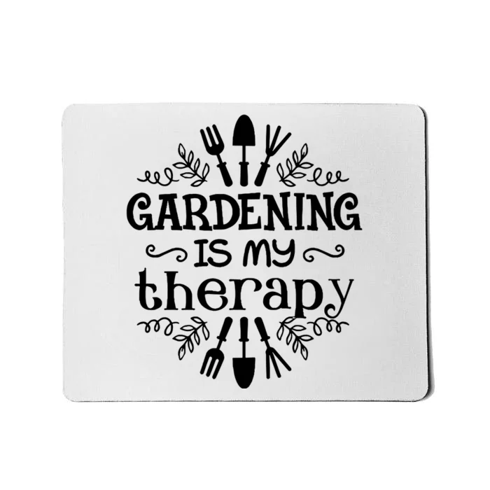 Gardening Is My Therapy Plant Lover Mousepad