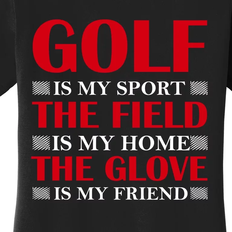 Golf Is My Sport Women's T-Shirt