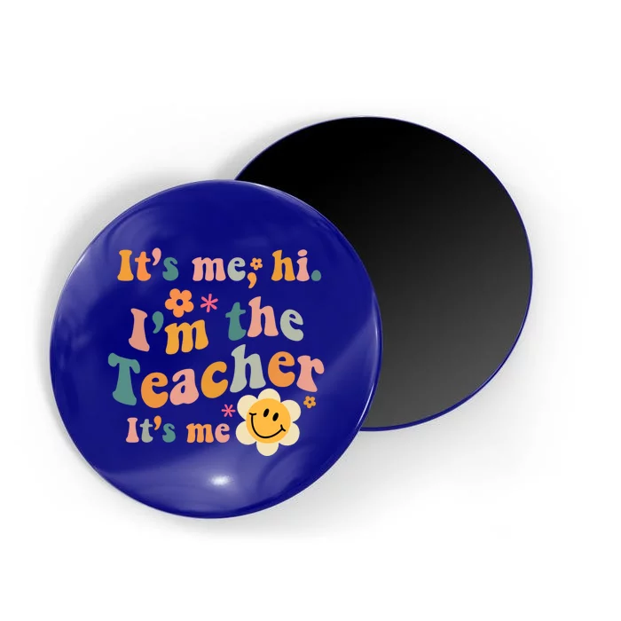 Groovy Its Me Hi Im The Teacher Its Me Teacher Daisy Flower Gift Magnet