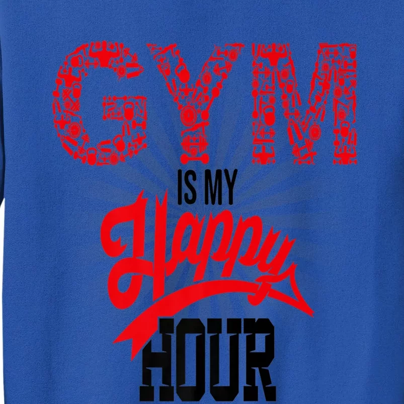 Gym Is My Happy Hour Gym Lovers Fitness Meaningful Gift Sweatshirt