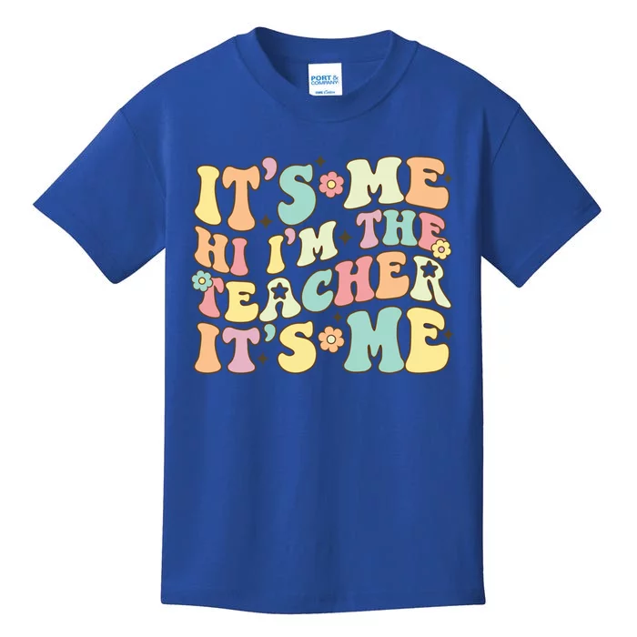 Groovy Its Me Hi Im The Teacher Its Me Funny Teacher Cute Gift Kids T-Shirt