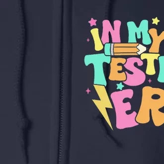 Groovy In My Testing Era Testing Day Teacher Test Day Full Zip Hoodie