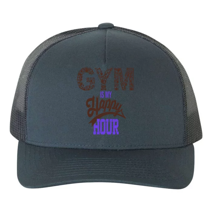 Gym Is My Happy Hour Gym Lovers Fitness Gift Yupoong Adult 5-Panel Trucker Hat