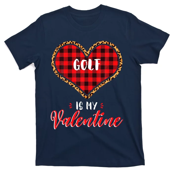 Golf Is My Valentine Leopard Buffalo Plaid Heart Player Gift T-Shirt