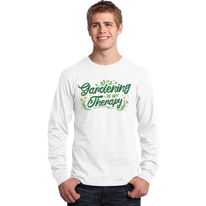 Gardening Is My Therapy Long Sleeve Shirt