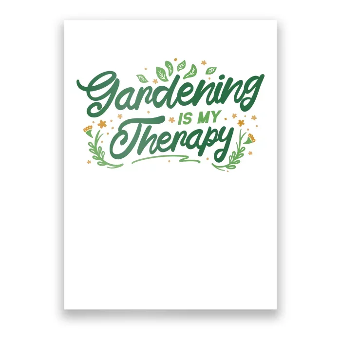 Gardening Is My Therapy Poster