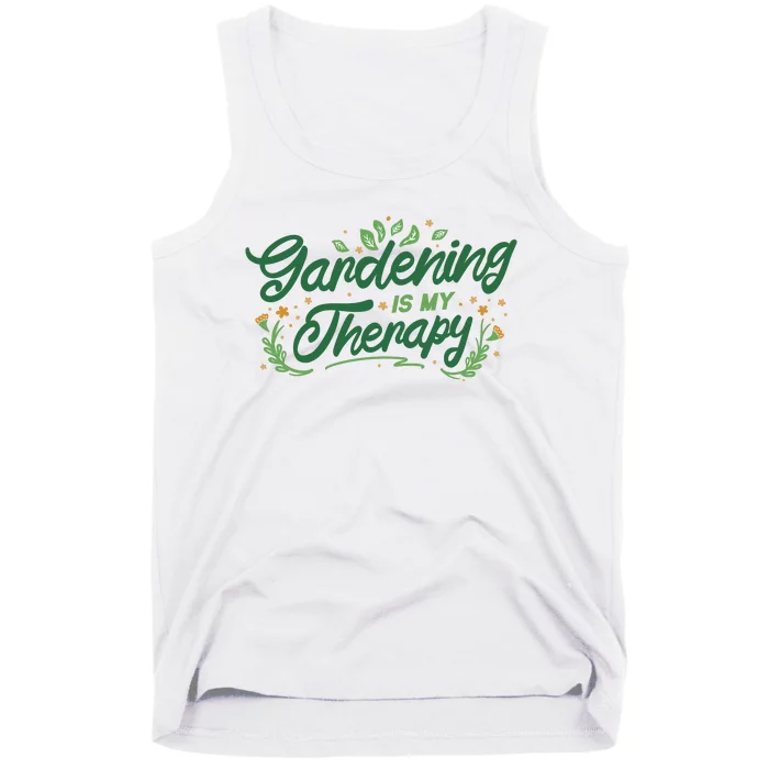 Gardening Is My Therapy Tank Top