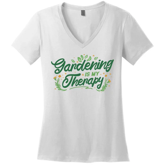 Gardening Is My Therapy Women's V-Neck T-Shirt