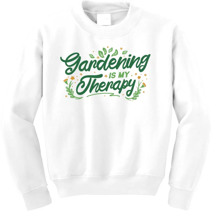 Gardening Is My Therapy Kids Sweatshirt