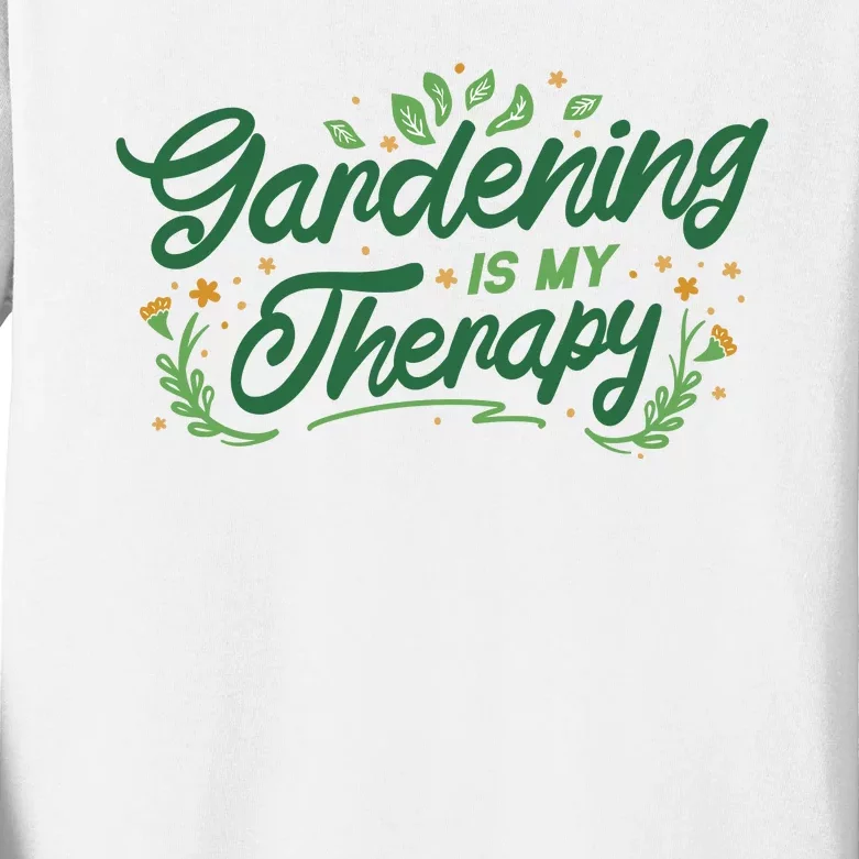 Gardening Is My Therapy Kids Long Sleeve Shirt