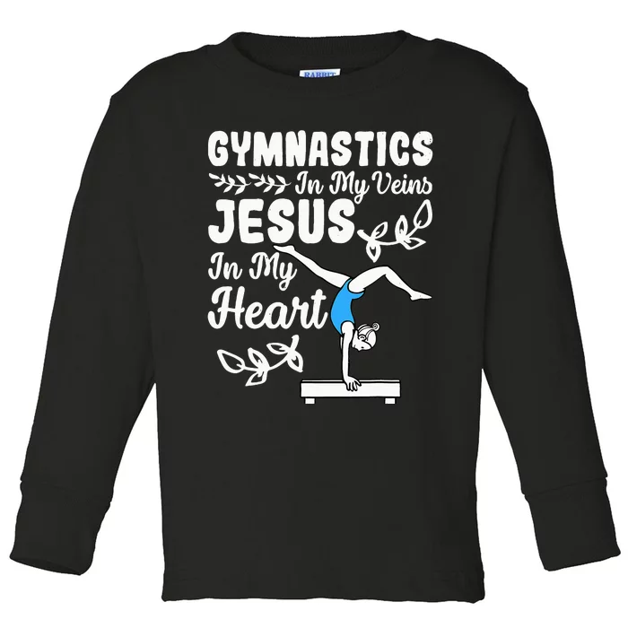 Gymnastics In My Veins Jesus In My Heart Funny Gymnast Toddler Long Sleeve Shirt