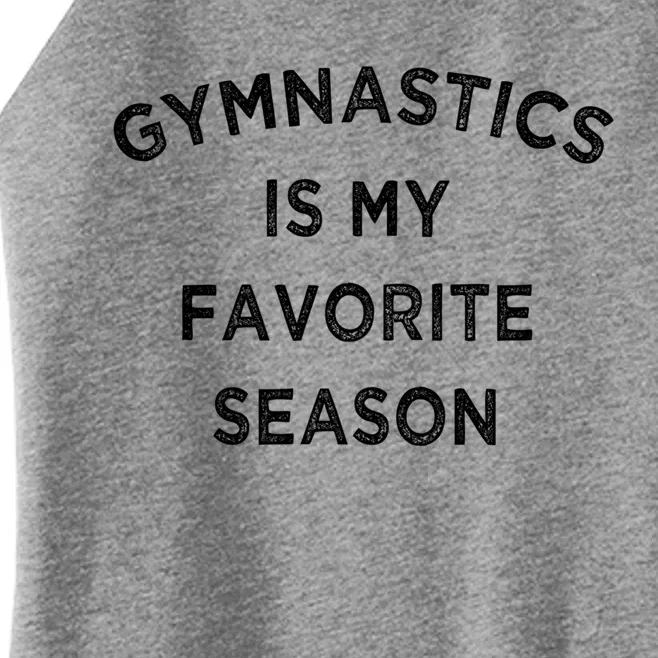 Gymnastics Is My Favorite Season Gymnastics Lovers Players Great Gift Women’s Perfect Tri Rocker Tank