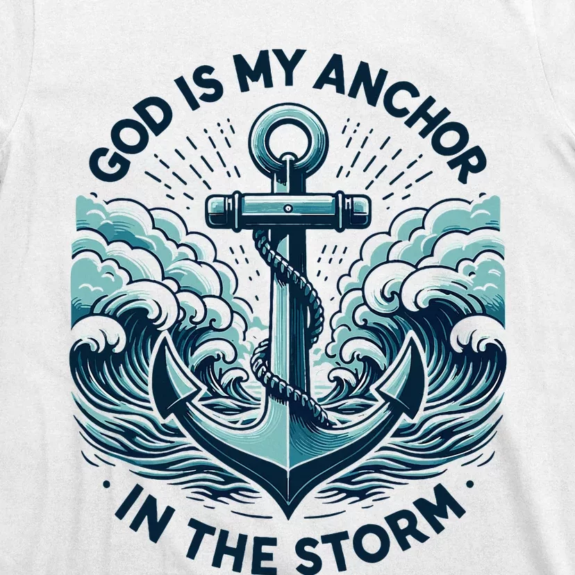 God Is My Anchor In The Storm Christian Jesus Christ Bible T-Shirt