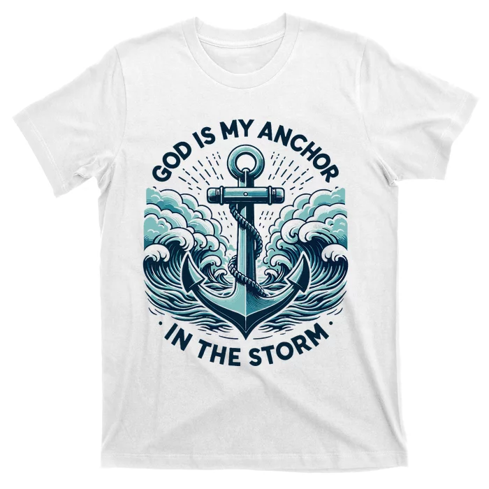 God Is My Anchor In The Storm Christian Jesus Christ Bible T-Shirt