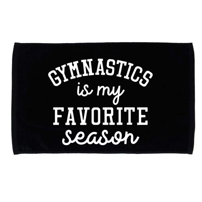 Gymnastics Is My Favorite Season Sports Lovers Game Day Gift Microfiber Hand Towel