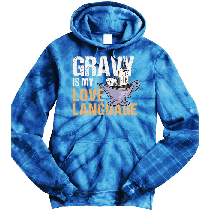 Gravy Is My Love Language Funny Thanksgiving Cute Gift Tie Dye Hoodie