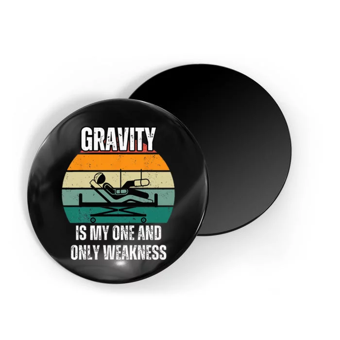 Gravity Is My One And Only Weakness Broken BoneInjury Magnet