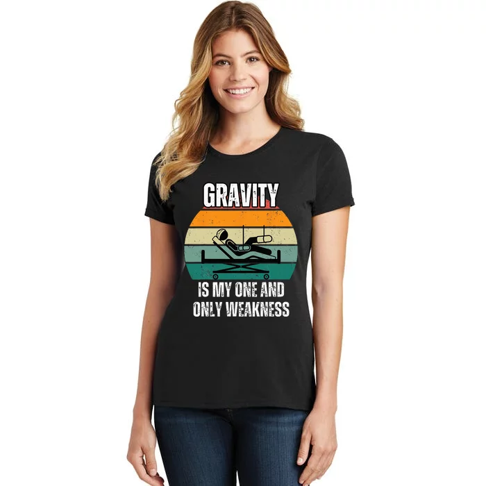 Gravity Is My One And Only Weakness Broken BoneInjury Women's T-Shirt