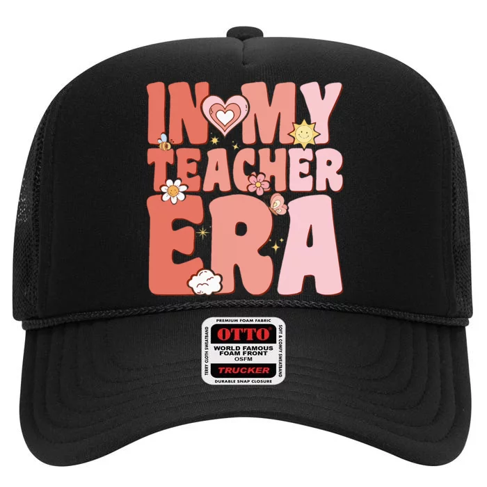 Groovy In My Teacher Era First Day Of School Back To School High Crown Mesh Trucker Hat