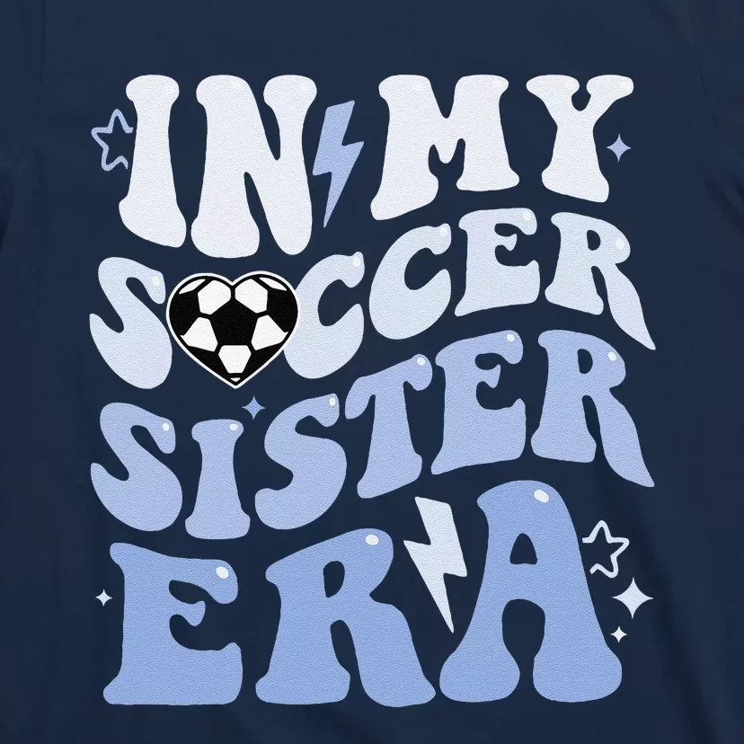 Groovy In My Soccer Sister Era Soccer Sister Of Boy T-Shirt