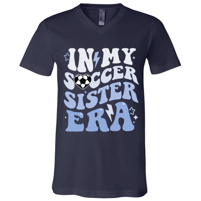 Groovy In My Soccer Sister Era Soccer Sister Of Boy V-Neck T-Shirt