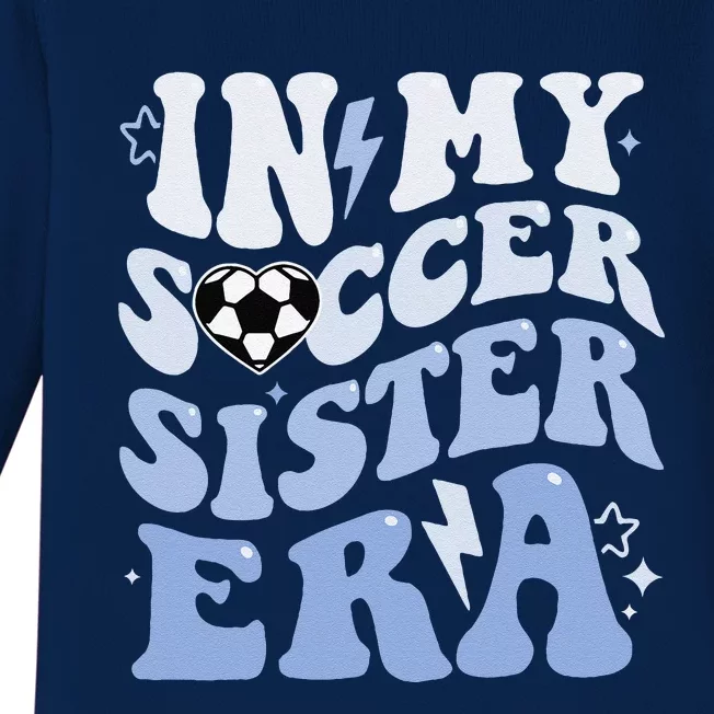 Groovy In My Soccer Sister Era Soccer Sister Of Boy Baby Long Sleeve Bodysuit