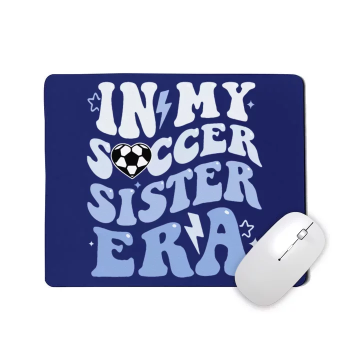 Groovy In My Soccer Sister Era Soccer Sister Of Boy Mousepad