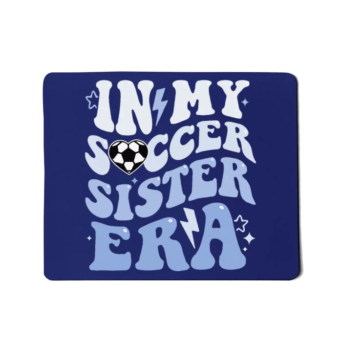 Groovy In My Soccer Sister Era Soccer Sister Of Boy Mousepad