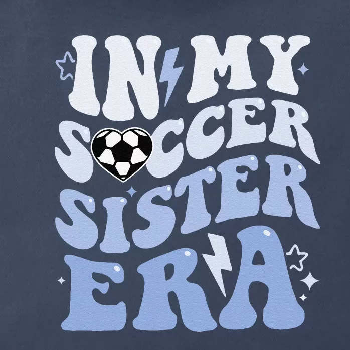 Groovy In My Soccer Sister Era Soccer Sister Of Boy Zip Tote Bag