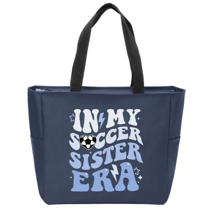 Groovy In My Soccer Sister Era Soccer Sister Of Boy Zip Tote Bag