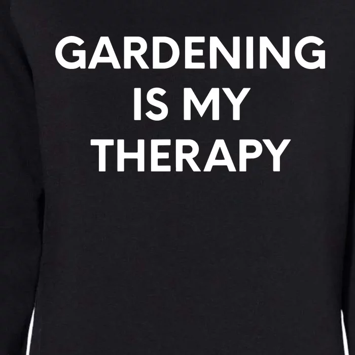 Gardening Is My Therapy Womens California Wash Sweatshirt