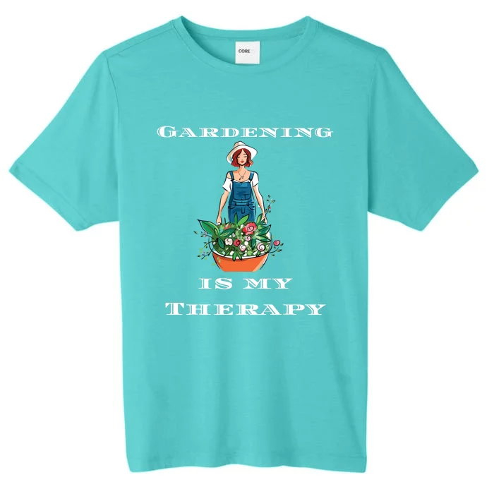 Gardening Is My Therapy Cute Gardener Plant Lover ChromaSoft Performance T-Shirt