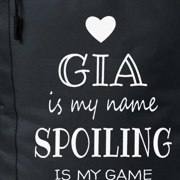 Gia Is My Name Funny Graphic Gifts For Gia Grandma Daily Commute Backpack