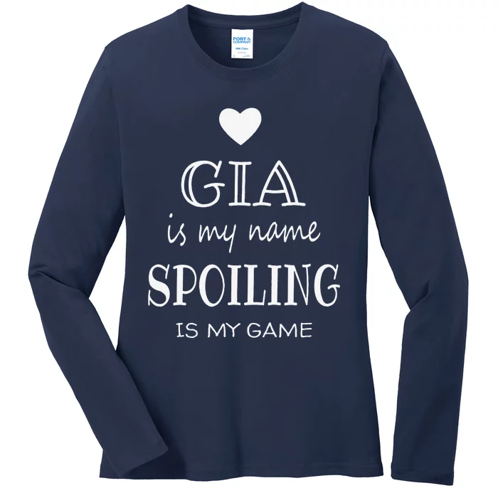 Gia Is My Name Funny Graphic Gifts For Gia Grandma Ladies Long Sleeve Shirt