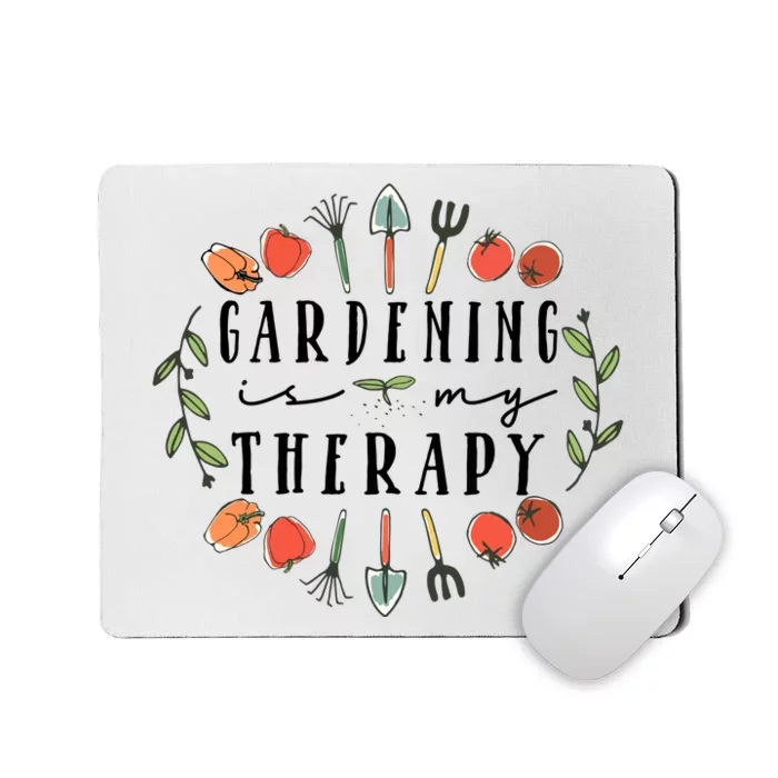 Gardening Is My Therapy Garden Lover Mousepad