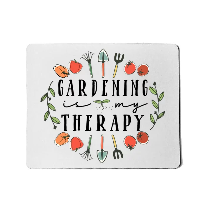 Gardening Is My Therapy Garden Lover Mousepad